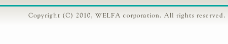 Copyright(c) WELFA corporation. All rights reserved.
